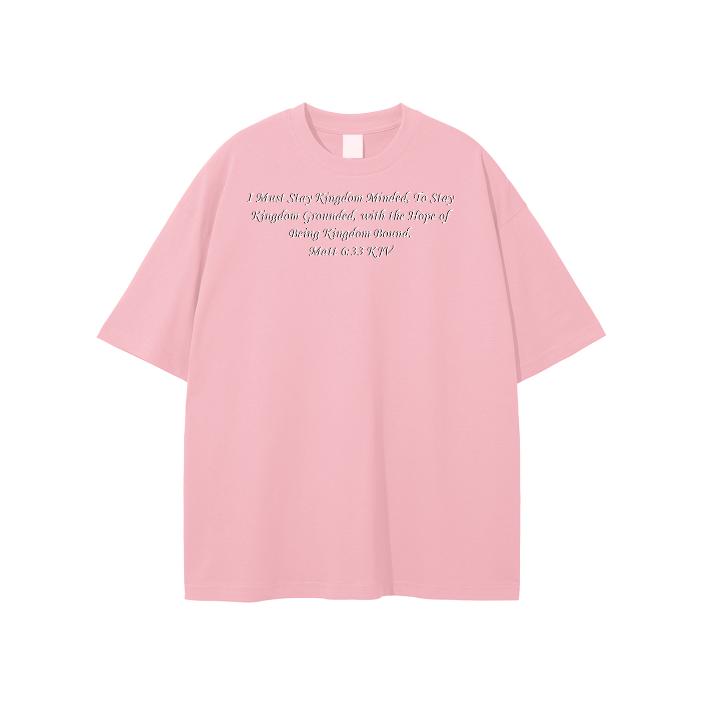 I Must Stay Kingdom Minded, To Stay Kingdom Grounded, with the Hope of Being Kingdom Bound. Matt 6:33 KJV Unisex T-shirt - Image 11