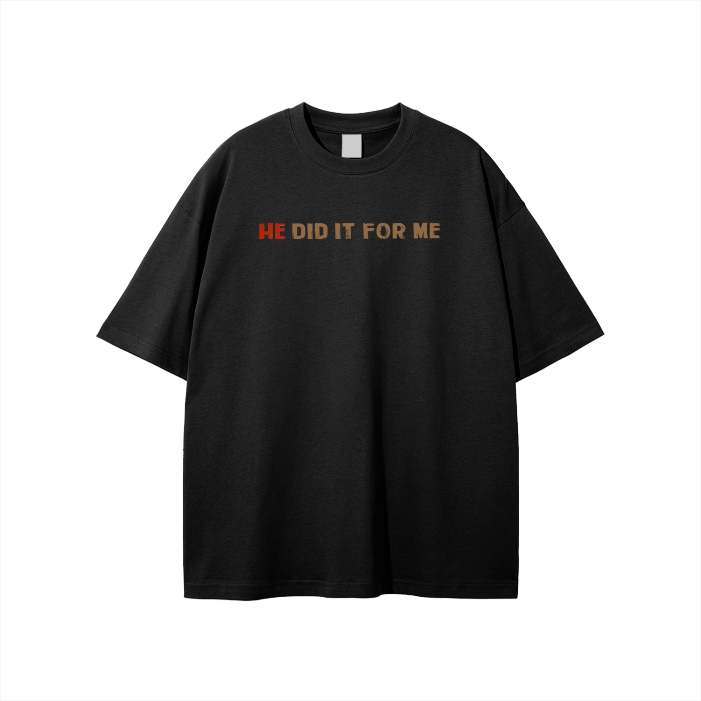 He Did It For Me Unisex T-shirt - Image 39