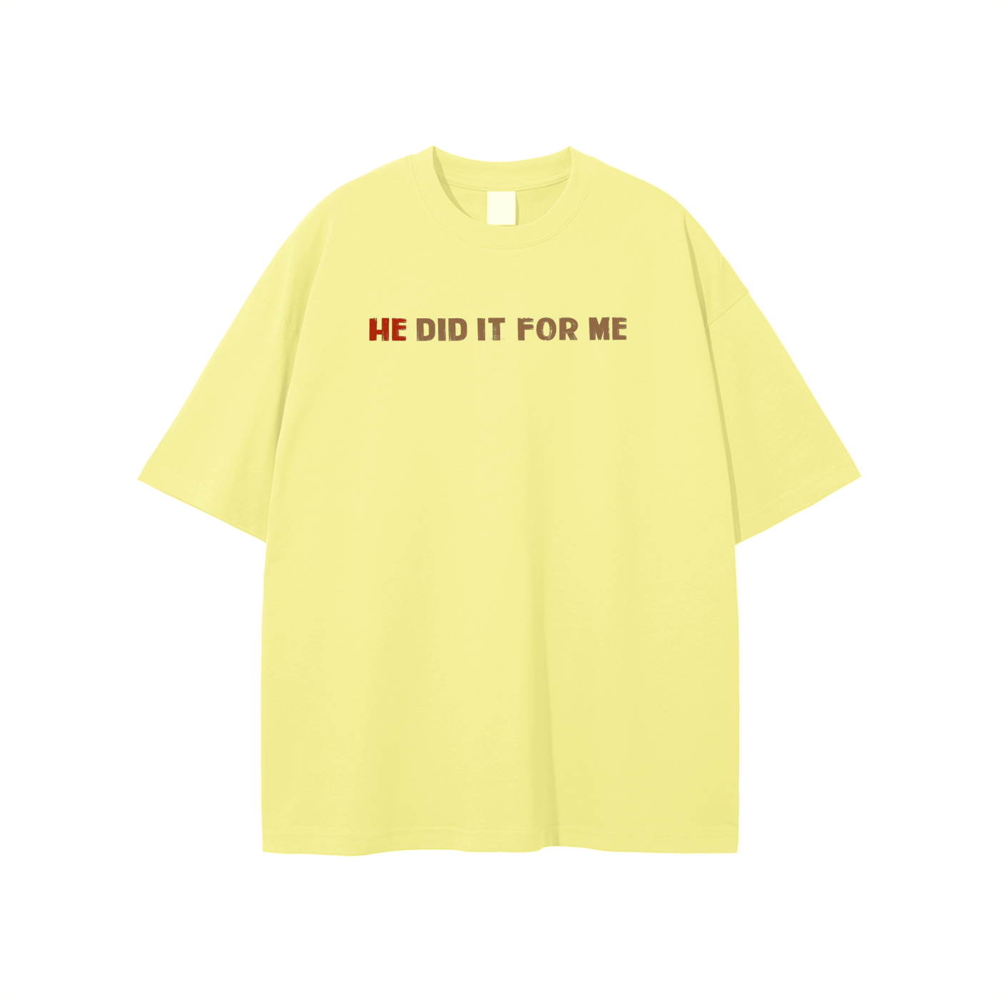 He Did It For Me Unisex T-shirt - Image 5