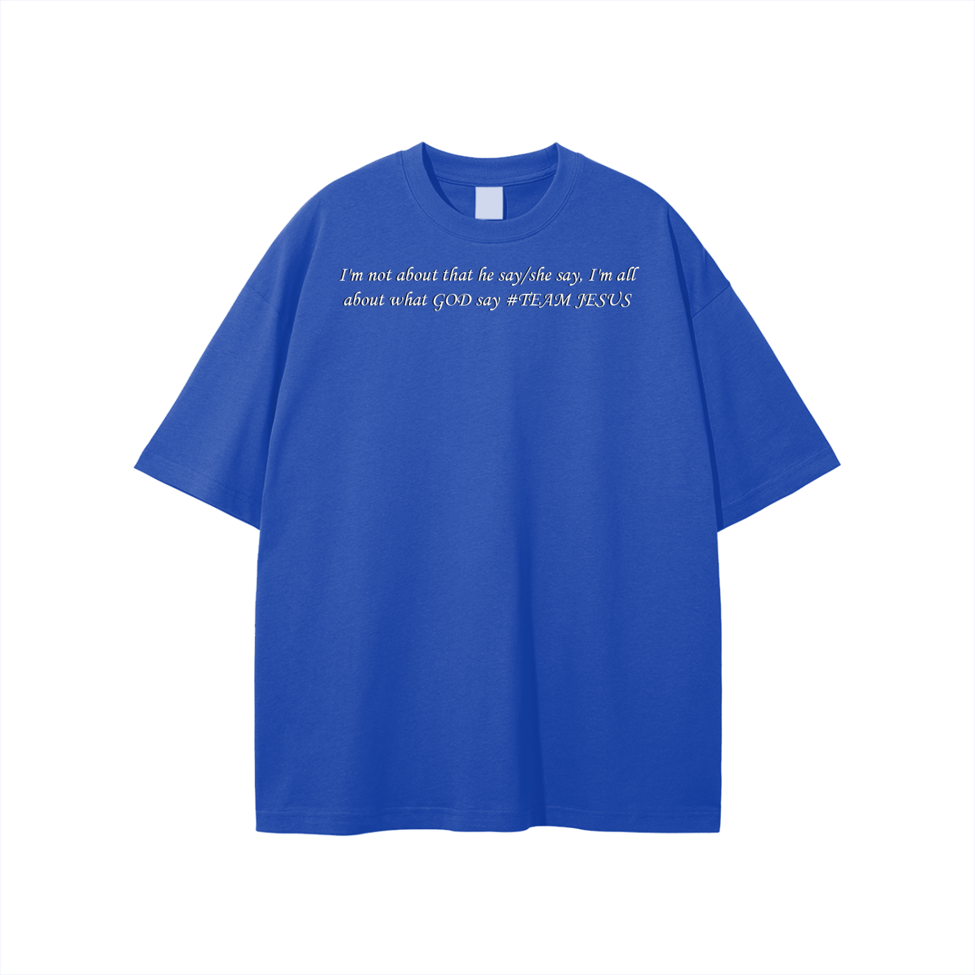 I'm not about that he say/she say, I'm all about what GOD say #TEAM JESUS Unisex T-shirt - Image 23