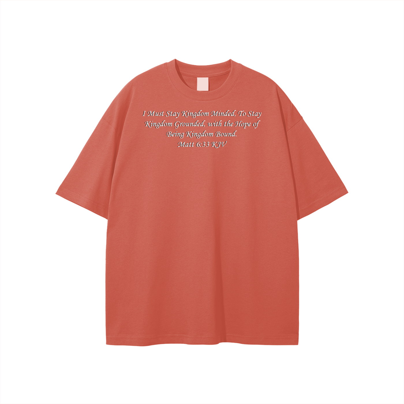 I Must Stay Kingdom Minded, To Stay Kingdom Grounded, with the Hope of Being Kingdom Bound. Matt 6:33 KJV Unisex T-shirt - Image 21